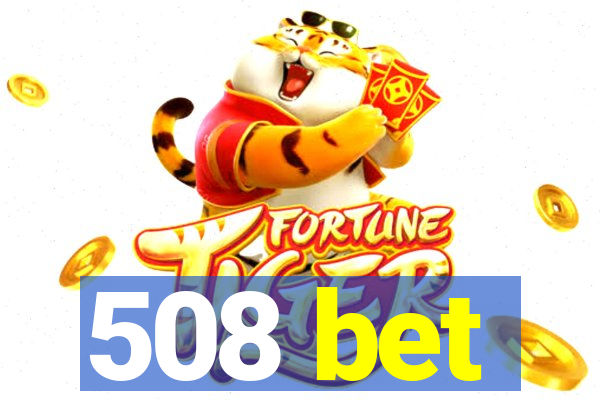 508 bet